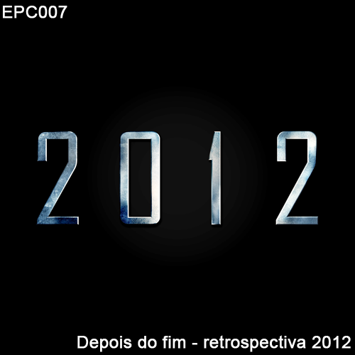 Depois do fim - retrospectiva 2012